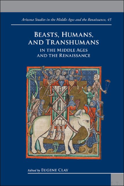 Beasts, Humans, and Transhumans in the Middle Ages and the …