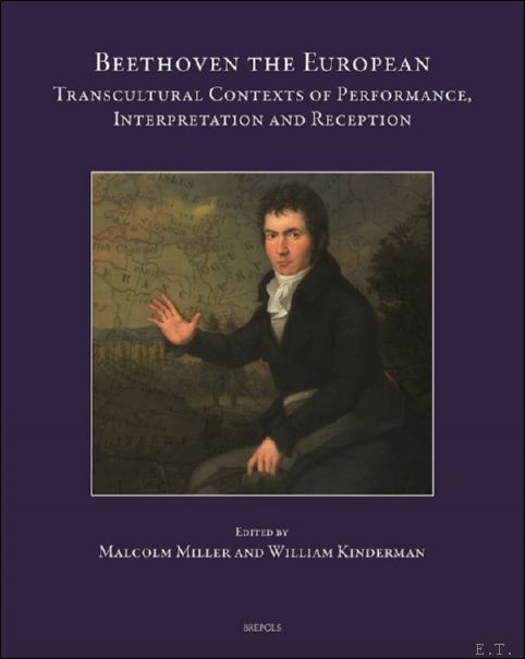 Beethoven the European. Transcultural Contexts of Performance, Interpretation and Reception