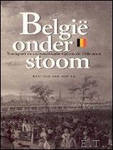 Belgi onder stoom. Transport en communicatie tijdens de 19de eeuw …