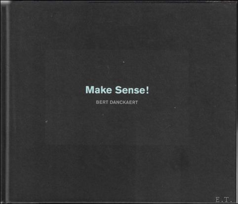 Bert Danckaert: Make Sense!