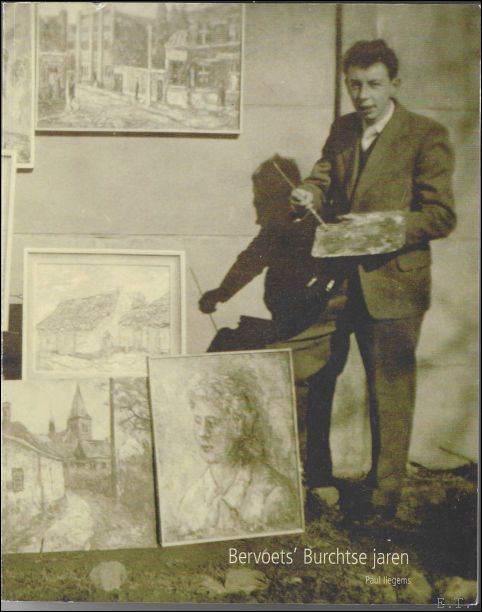 Bervoets' Burchtse jaren. **GESIGNEERD
