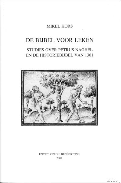 bijbel voor leken studies over Petrus Naghel en de Historiebijbel …