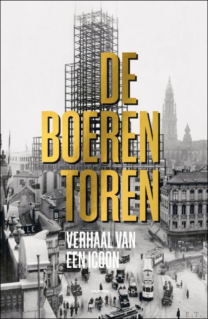 Boerentoren Verhaal van een icoon, Antwerpen