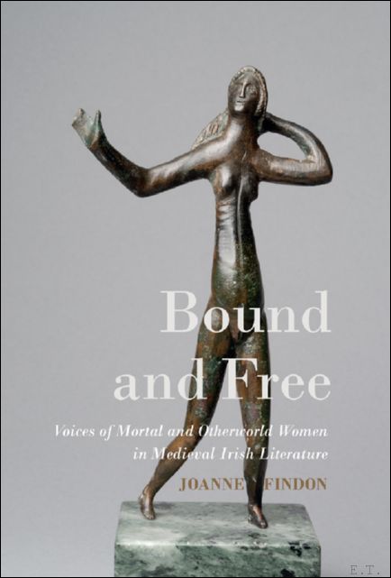 Bound and Free. Voices of Mortal and Otherworld Women in …