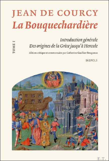 Bouquechardi re de Jean de Courcy. Tome I : Introduction …