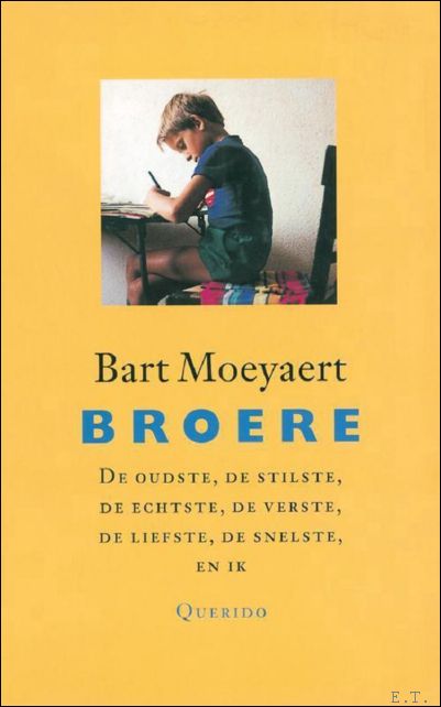 Broere, de oudste, de stilste, de echtste, de verste, de …