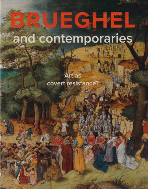 BRUEGEL AND CONTEMPORARIES : Art as a covert resistance