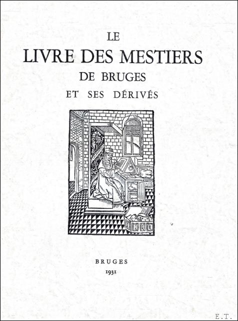 Brugsche Livre des Mestiers en zijn navolgingen , vier aloude …
