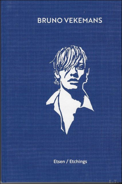 Bruno Vekemans, etsen - etchings - oeuvre catalogus = Bruno …