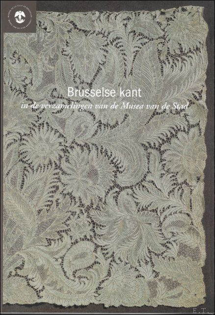 Brusselse kant in de verzamelingen van de Musea van de …