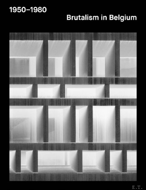 Brutalism in Belgium/ en Belgique