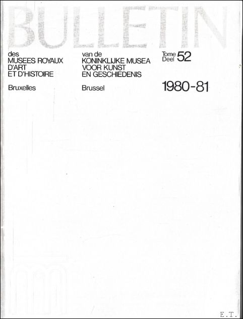 BULLETIN VAN DE KONINKLIJKE MUSEA VOOR KUNST EN GESCHIEDENIS/ BULLETIN …
