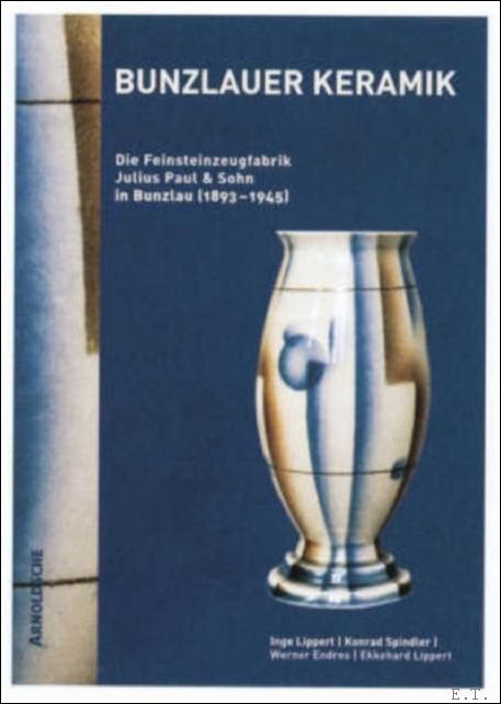 BUNZLAUER KERAMIK ,Die Feinsteinzeugfabrik Julius Paul and Sohn (1883-1945)