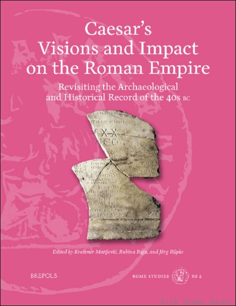 Caesar's Visions and Impact on the Roman Empire. Revisiting the …