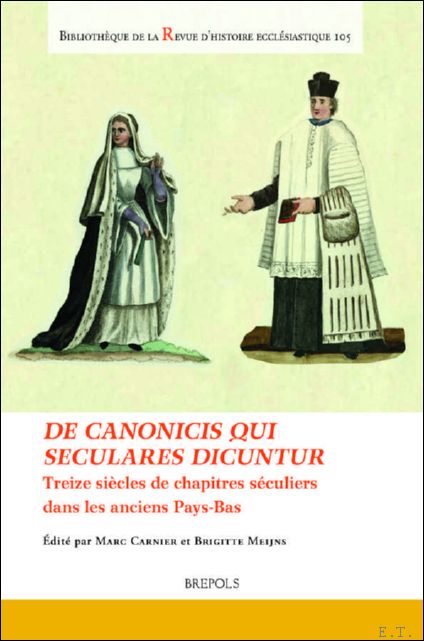 canonicis qui seculares dicuntur. Treize si cles de chapitres s …