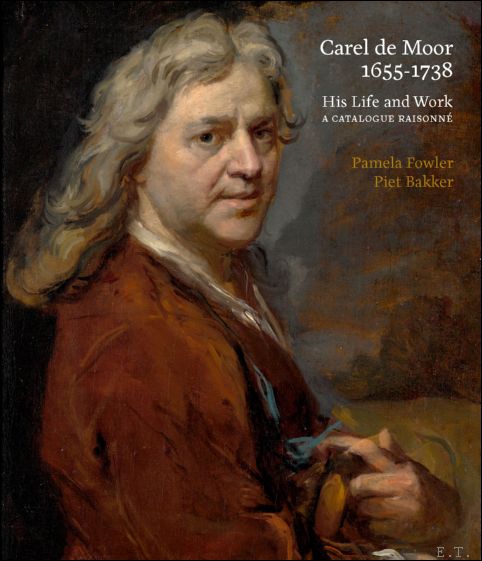 Carel de Moor 1655-1738 His Life and Work. A Catalogue …