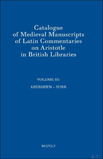 Catalogue of Medieval Manuscripts of Latin Commentaries on Aristotle in …