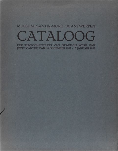 Cataloog der tentoonstelling van grafisch werk van Jozef Cantr van …