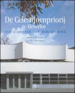Celestijnenpriorij te Heverlee : van klooster tot bibliotheek