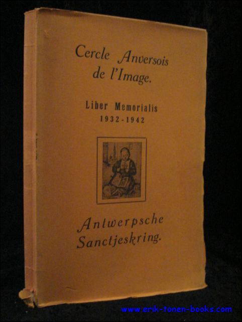 Cercle Anversois de l'Image. Liber Memorialis 1932-1942. Antwerpsche Sanctjeskring