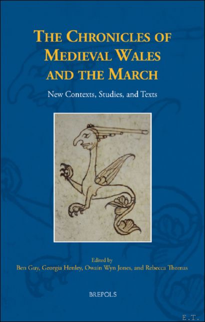 Chronicles of Medieval Wales and the March. New Contexts, Studies, …