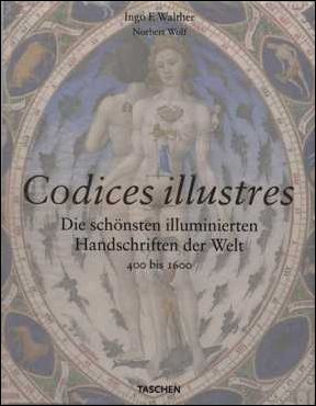 Codices illustres : die sch nsten illuminierten Handschriften der Welt …