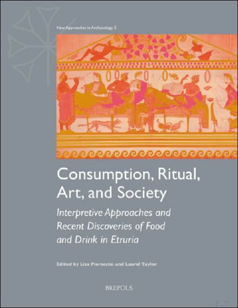Consumption, Ritual, Art, and Society. Interpretive Approaches and Recent Discoveries …