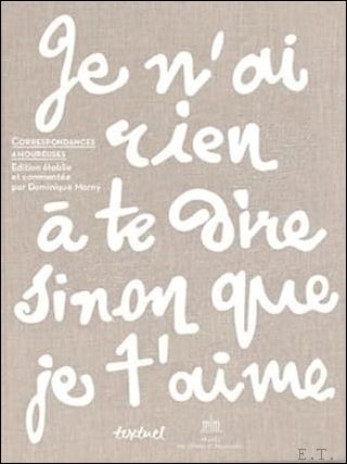 Correspondances amoureuses - Je n'ai rien te dire sinon que …