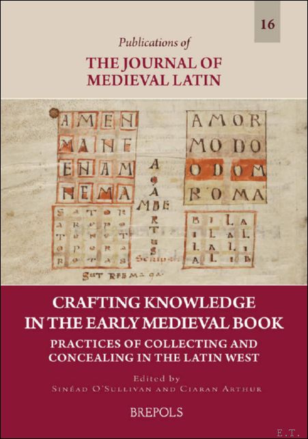 Crafting Knowledge in the Early Medieval Book. Practices of Collecting …