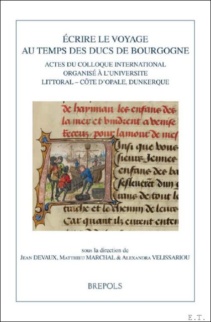 crire le voyage au temps des ducs de Bourgogne. Actes …