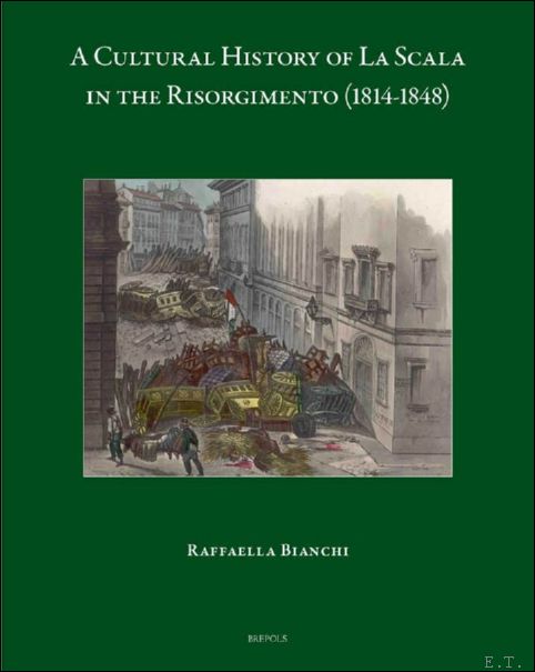 Cultural History of La Scala in the Risorgimento (1814-1848)