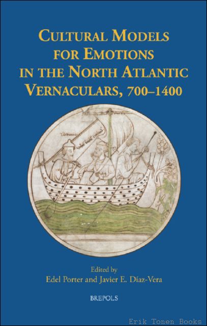 Cultural Models for Emotions in the North Atlantic Vernaculars, 700-1400