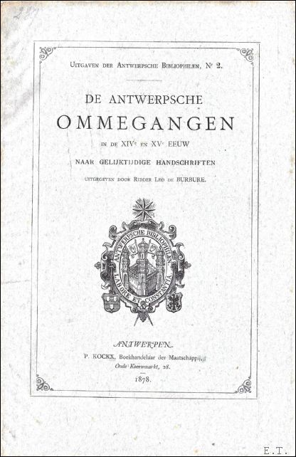 DE ANTWERPSCHE OMMEGANGEN IN DE XIVe EN XVe EEUW.