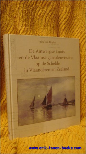 DE ANTWERPSE KNOTS EN DE VLAAMSE GARNALENVISSERIJ OP DE SCHELDE …