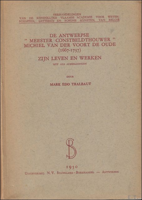 DE ANTWERPSE MEESTER CONSTBELDTHOUWER MICHIEL VAN DER VOORT DE OUDE …