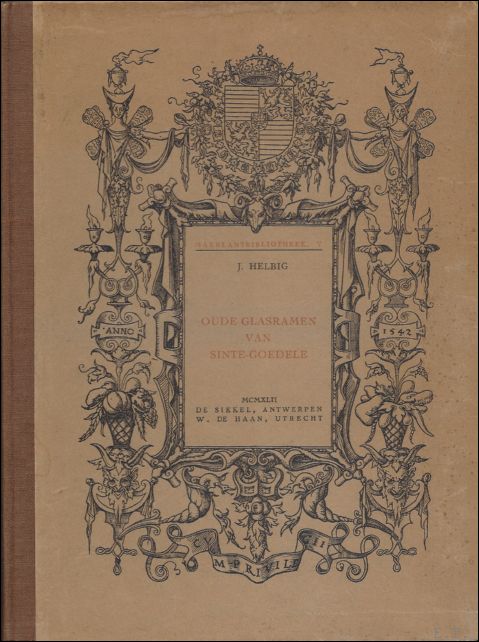 DE OUDE GLASRAMEN VAN DE COLLEGIALE SINTE-GOEDELE TE BRUSSEL.