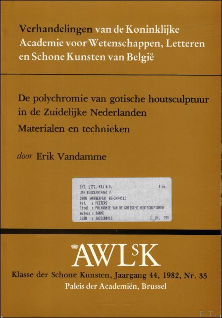 DE POLYCHROMIE VAN GOTISCHE HOUTSCULPTUUR IN DE ZUIDELIJKE NEDERLANDEN. MATERIALEN …