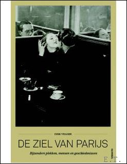 DE ZIEL VAN PARIJS Bijzondere plekken, mensen en geschiedenissen