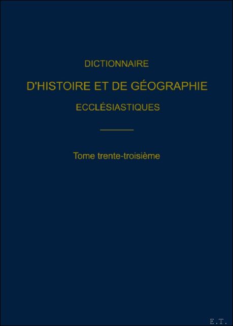 Dictionnaire d?Histoire et de G ographie Eccl siastiques - Volume …