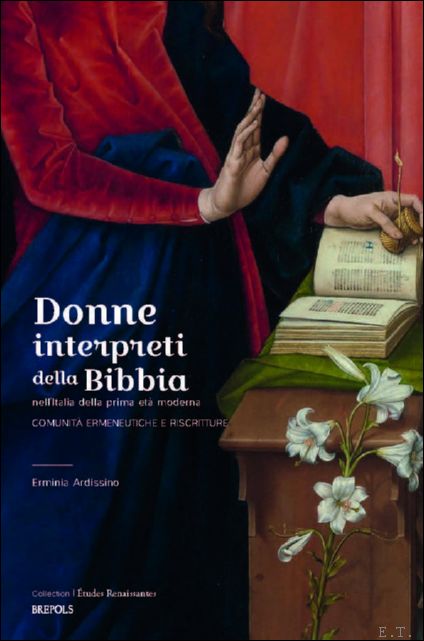Donne interpreti della Bibbia nell?Italia della prima et moderna. Comunit …