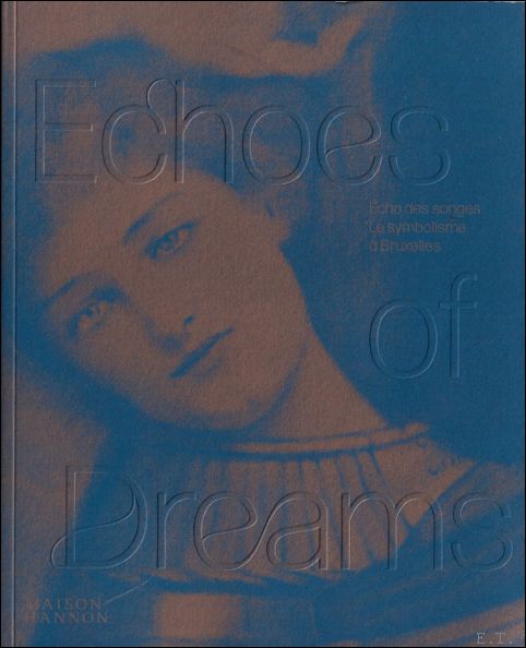 ECHOES OF DREAMS Echo des songes, le symbolisme Bruxelles