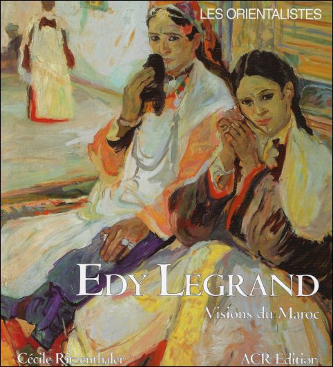 EDY LEGRAND, VISIONS DU MAROC