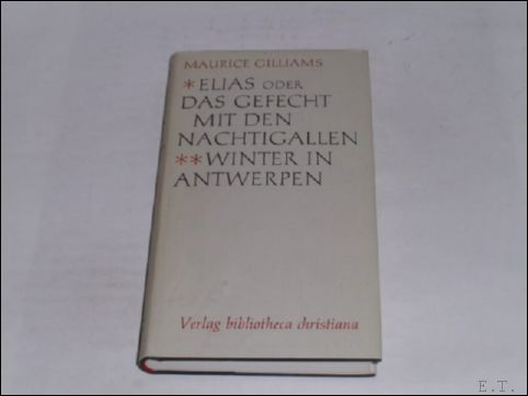 Elias oder Das Gefecht mit den Nachtigallen. Winter in Antwerpen.