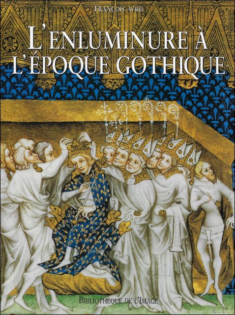 Enluminure a l'Epoque Gothique: 1200-1420