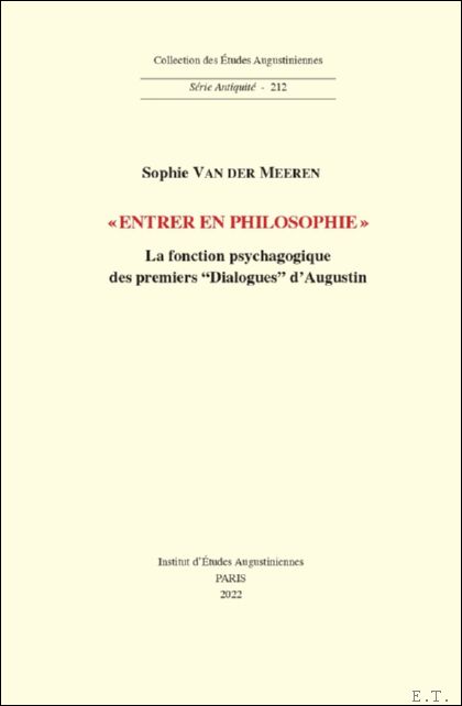 Entrer en philosophie La fonction psychagogique des premiers Dialogues d'Augustin