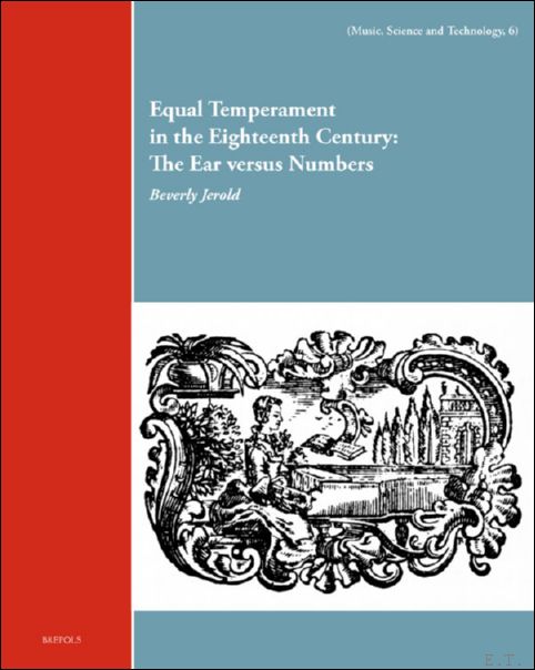 Equal Temperament in the Eighteenth Century. The Ear versus Numbers