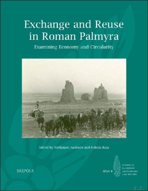 Exchange and Reuse in Roman Palmyra. Examining Economy and Circularity