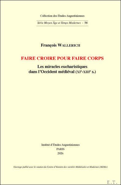 Faire croire pour faire corps Les miracles eucharistiques dans l?Occident …