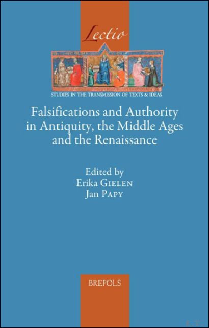 Falsifications and Authority in Antiquity, the Middle Ages and the …
