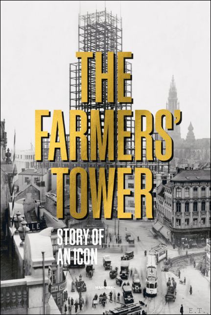 Farmers' Tower Story of an Icon Antwerp